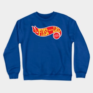 IF YOU AIN'T FIRST YOU'RE LAST Ricky Bobby Crewneck Sweatshirt